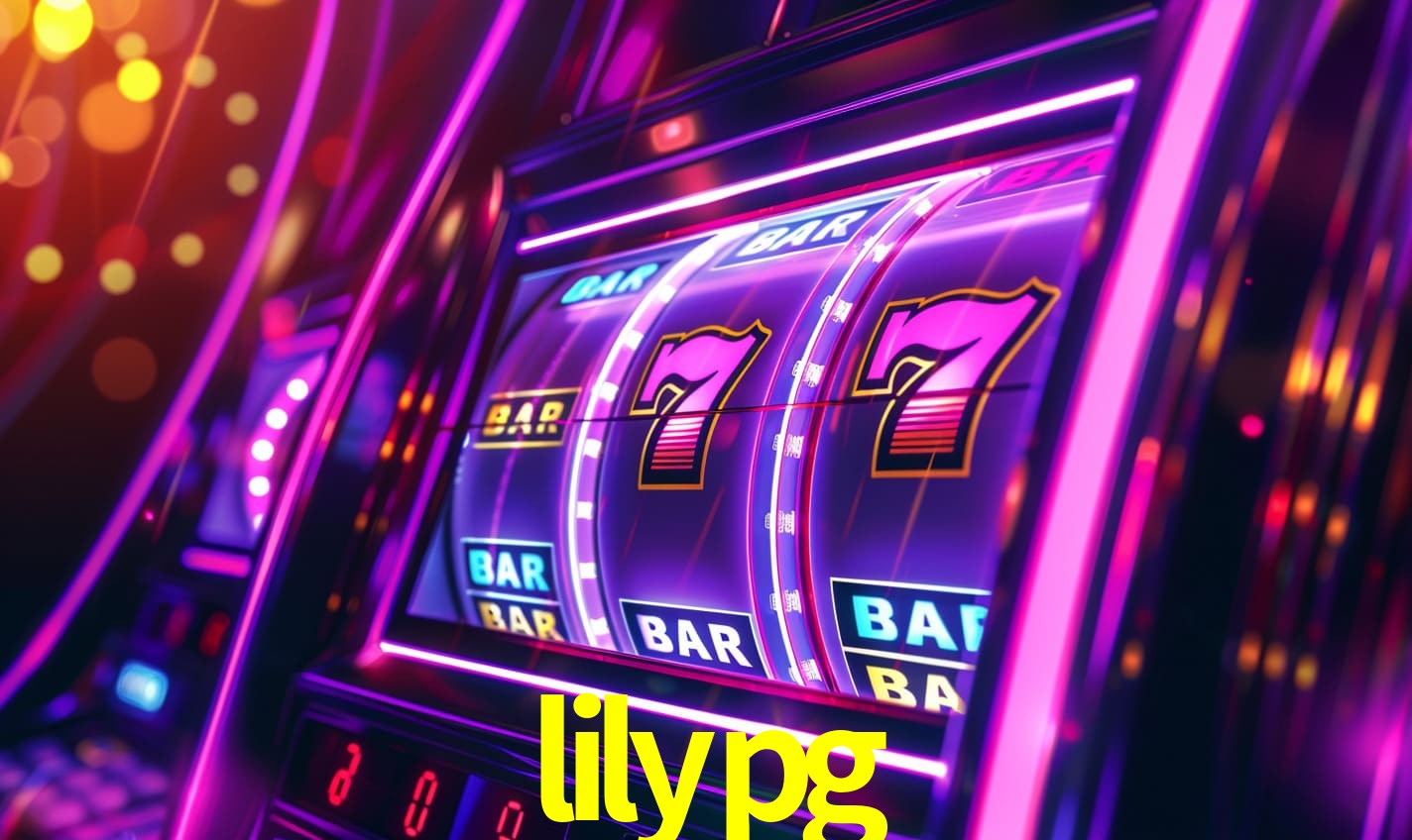 lilypg: Seu Cassino Premiado com Pagamentos Rápidos